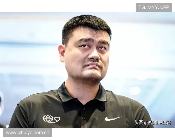 鲍彻姚明携手共创篮球传奇新篇章引领中国篮球走向国际舞台